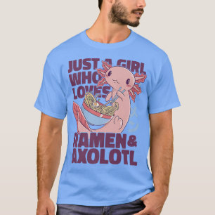 Camiseta JUST A GIRL WHO LOVES RAMEN & AXOLOTL Japan Eat No