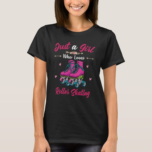 Camiseta Just A Girl Who Loves Roller Skating Roller Skater (Anverso)