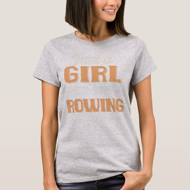 Camiseta Just A Girl Who Loves Rowing Funny Rowing Rower  (Anverso)