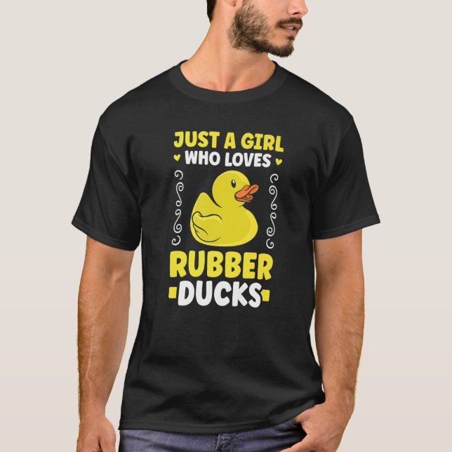 Camiseta Just a girl who loves Rubber Ducks Bath Duck   (Anverso)