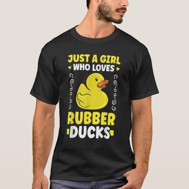 Camiseta Just a girl who loves Rubber Ducks Bath Duck (Anverso)