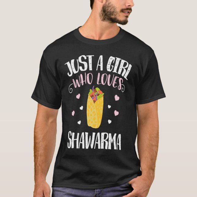Camiseta Just A Girl Who Loves Shawarmas  Funny Shawarma (Anverso)