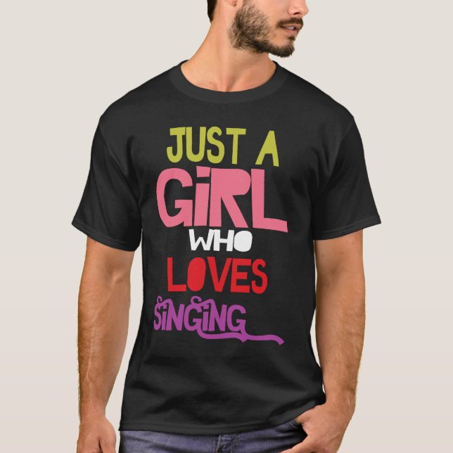 Camiseta Just A Girl Who Loves Singing female musician sing (Anverso)