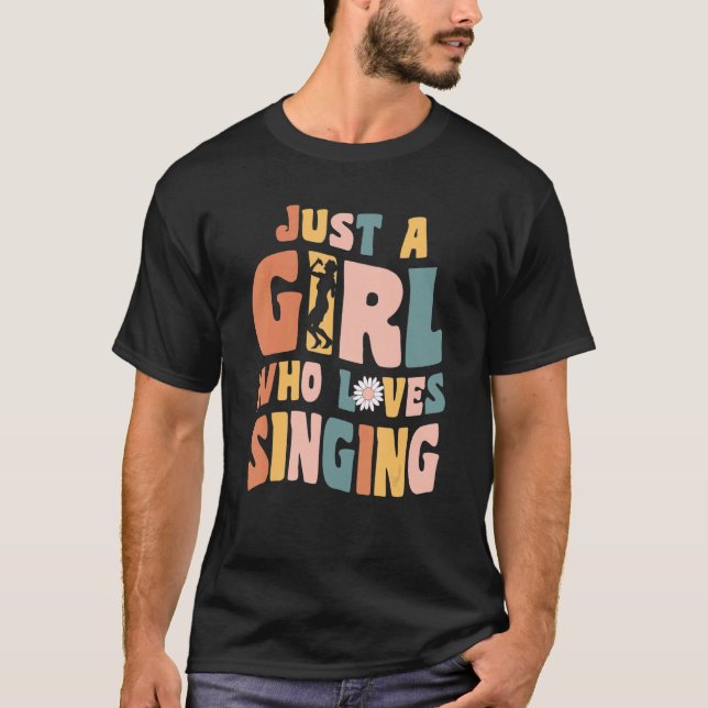 Camiseta Just A Girl Who Loves Singing Singer Quote Musicia (Anverso)
