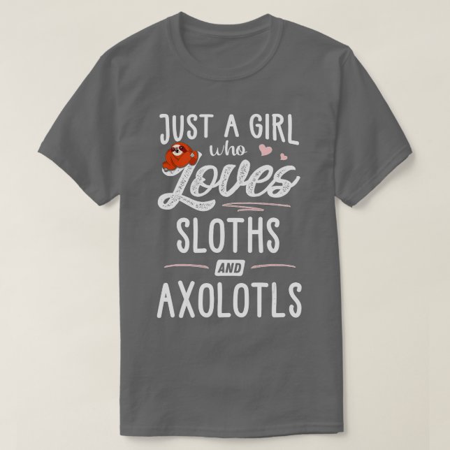 Camiseta Just A Girl Who Loves Sloths And Axolotls Gift Slo (Diseño del anverso)
