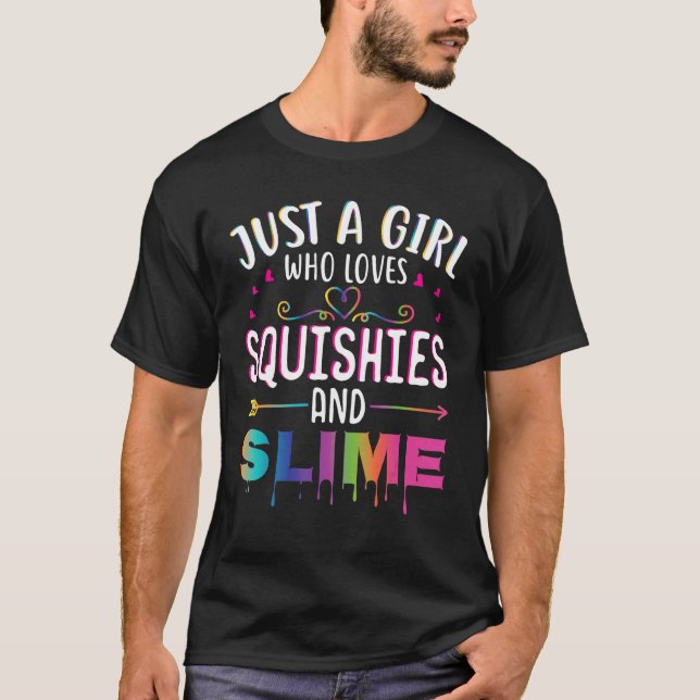 Camiseta Just a Girl Who Loves Squishies and Slime (Anverso)