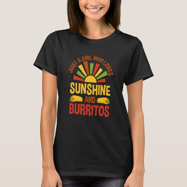 Camiseta Just A Girl Who Loves Sunshine And Burritos Burrit (Anverso)
