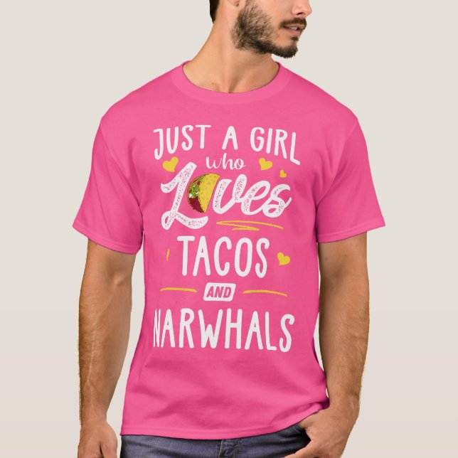 Camiseta Just A Girl Who Loves Tacos And Narwhals Taco (Anverso)