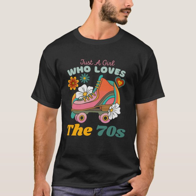 Camiseta Just A Girl Who Loves The 70s  Cute Girls The 70s  (Anverso)