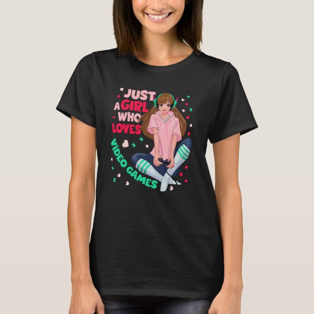 Camiseta Just A Girl Who Loves Video Games Video Games Girl (Anverso)