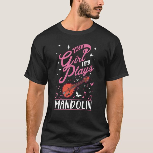 Camiseta Just a girl who plays Mandolin Mandolinist (Anverso)