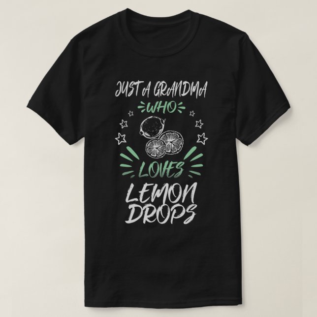 Camiseta Just A Grandma Who Loves Lemon Drops  (Diseño del anverso)
