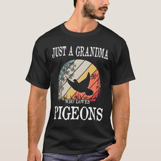 Camiseta Just A Grandma Who Loves Pigeons (Anverso)