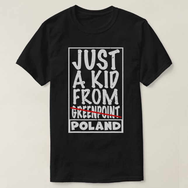 Camiseta Just a kid from Greenpoint POLAND Polish New York  (Diseño del anverso)