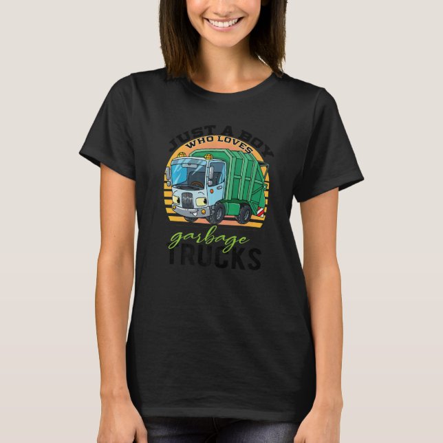 Camiseta Just a Kid Who Loves Garbage Trucks  Garbage Truck (Anverso)