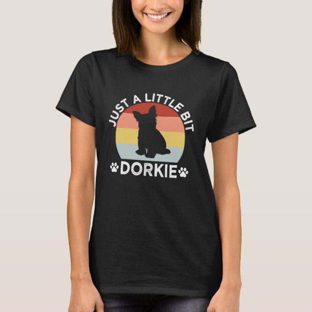 Camiseta Just a Little Bit Dorkie Funny Yorkshire Terrier H (Anverso)