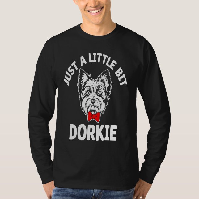 Camiseta Just a Little Bit Dorkie Funny Yorkshire Terrier H (Anverso)