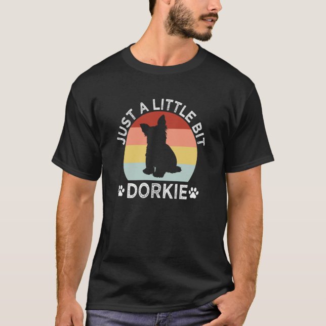 Camiseta Just a Little Bit Dorkie Yorkshire Terrier Humor   (Anverso)