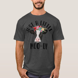 Camiseta Just A Little Moody Funny Cow Farmer Cow Heifer Co