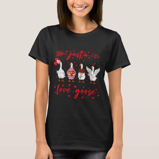 Camiseta Just A Love Goose Funny Valentine Cute Goose For W (Anverso)