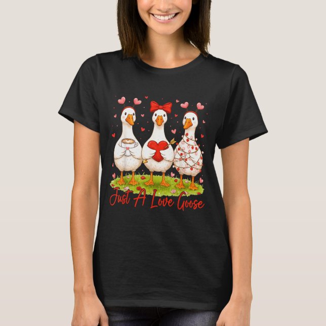 Camiseta Just A Lovely Goose Coffee Funny Valentine Silly G (Anverso)
