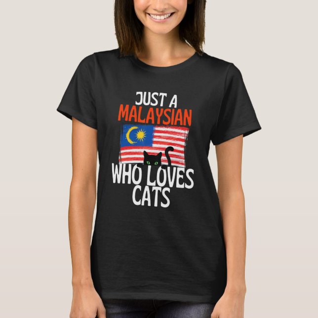 Camiseta Just A Malaysian Who Loves Cats For all of Malaysi (Anverso)