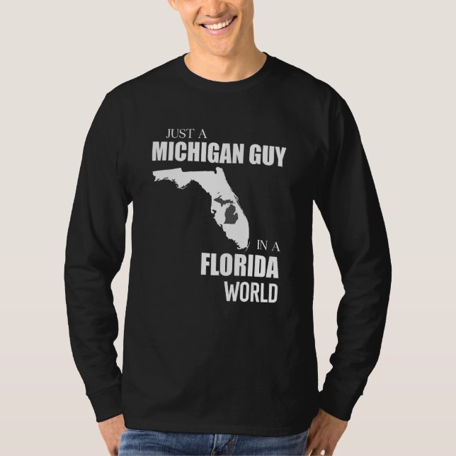 Camiseta Just A Michigan Guy In A Florida World Funny (Anverso)