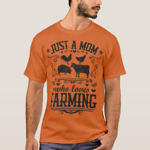 Camiseta JUST A MOM WHO LOVES FARMING Funny Cow Pig Chicken