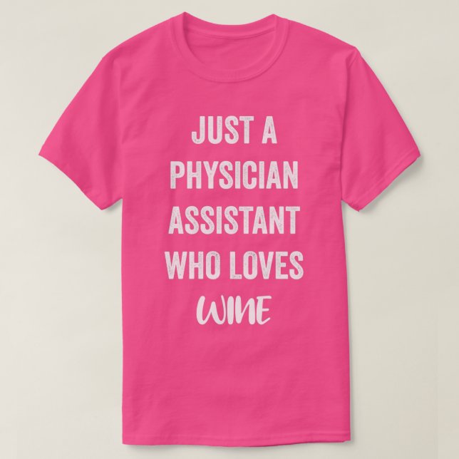 Camiseta Just A Physician Assistant Who Loves Wine (Diseño del anverso)
