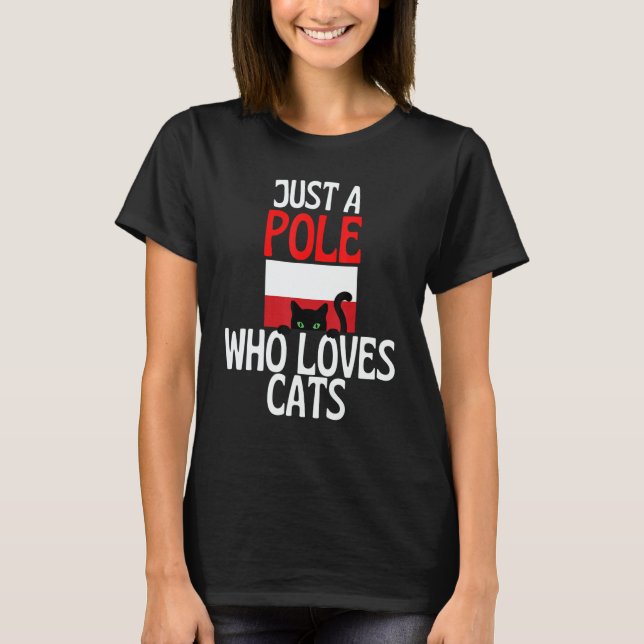 Camiseta Just A Pole Who Loves Cats For all of Poland (Anverso)