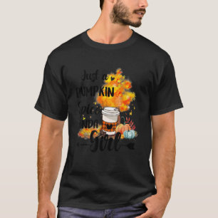 Camiseta Just A Pumpkin Spice Kinda Girl Fall Thanksgiving