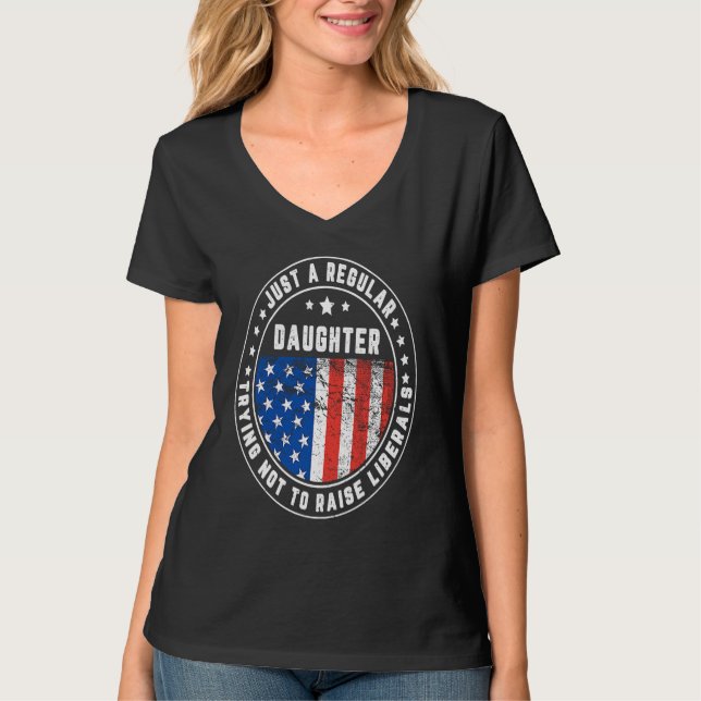 Camiseta Just A Regular Daughter Raise Liberals USA America (Anverso)