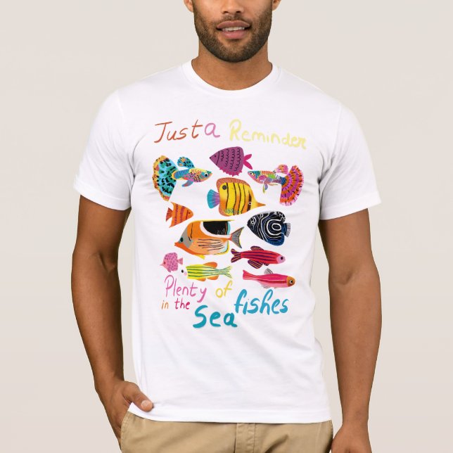 Camiseta Just a Reminder (Plenty of Fishes) (Anverso)