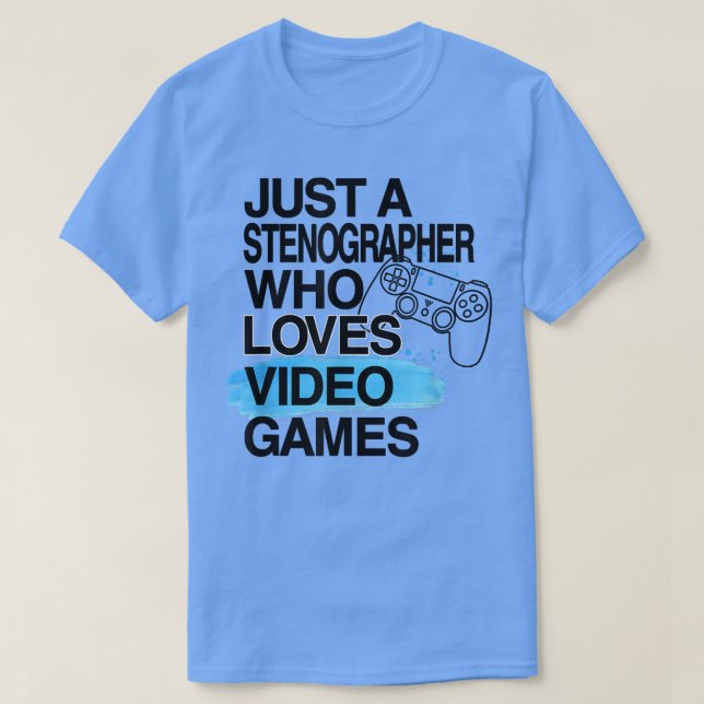 Camiseta Just A Stenographer Who Loves Video Games Lover Jo (Diseño del anverso)