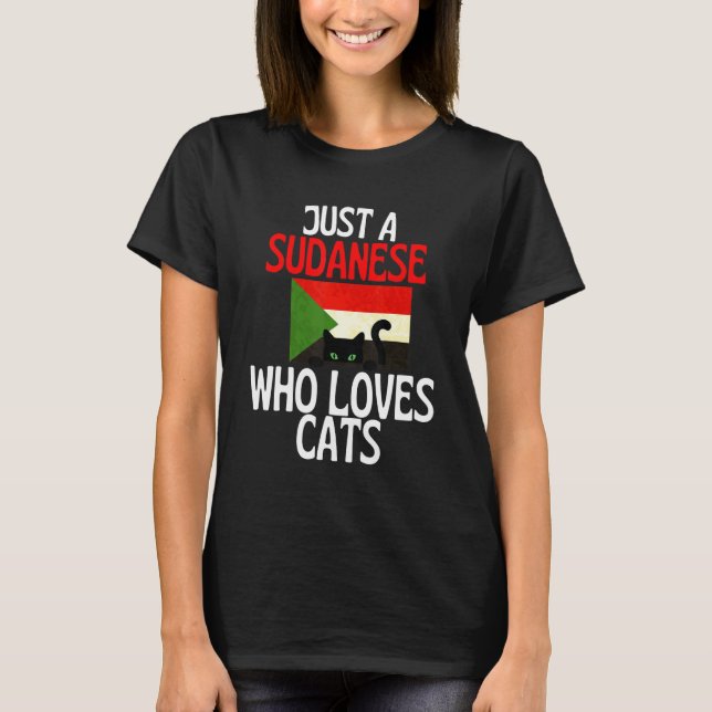 Camiseta Just A Sudanese Who Loves Cats For all of Sudan (Anverso)