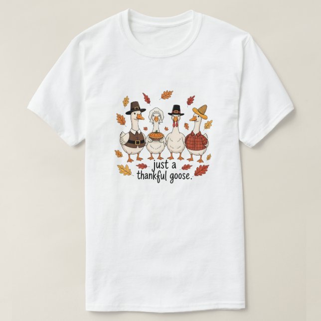 Camiseta Just a Thankful Goose (Diseño del anverso)