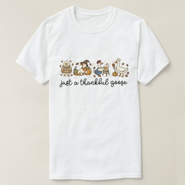 Camiseta Just a Thankful Goose, Funny Thanksgiving Goose (Diseño del anverso)