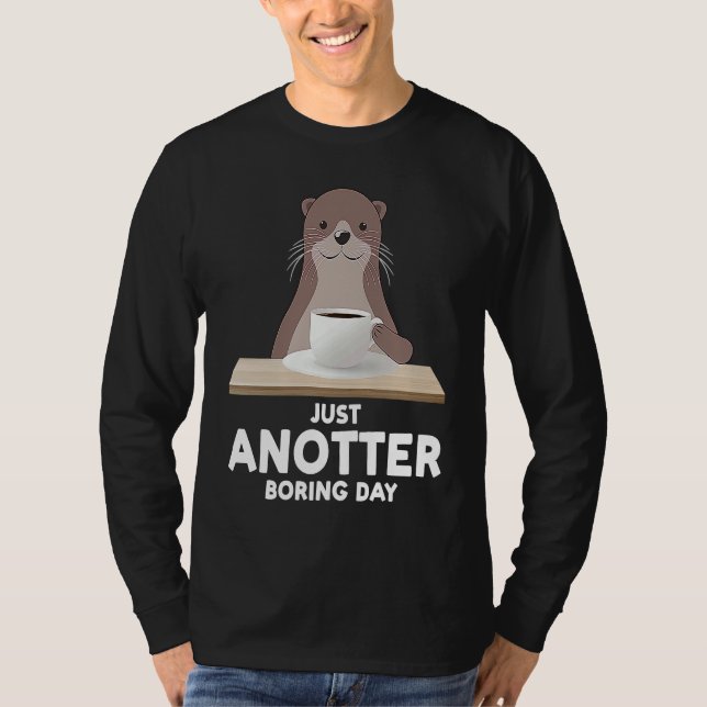 Camiseta just another boring day otter (Anverso)