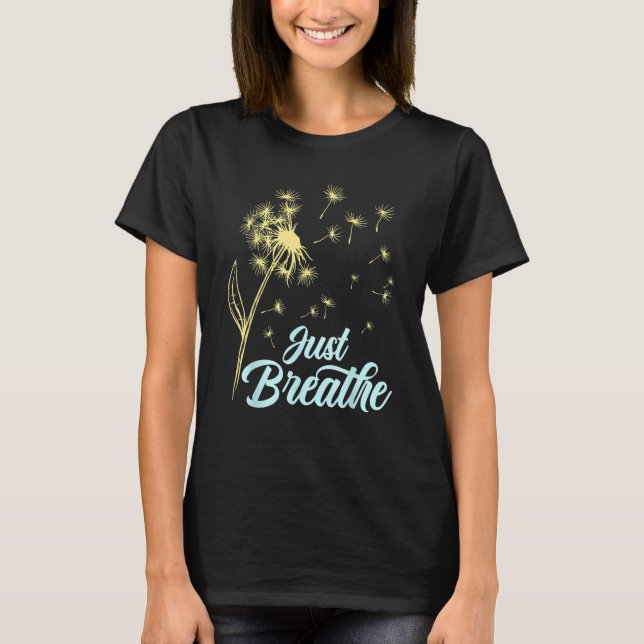 Camiseta Just Breathe Dandelion Wildflower Botanical Nature (Anverso)