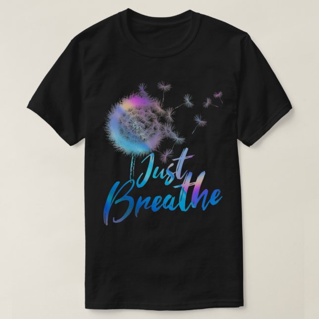 Camiseta Just Breathe Dandelion Wildflower Botanical Nature (Diseño del anverso)
