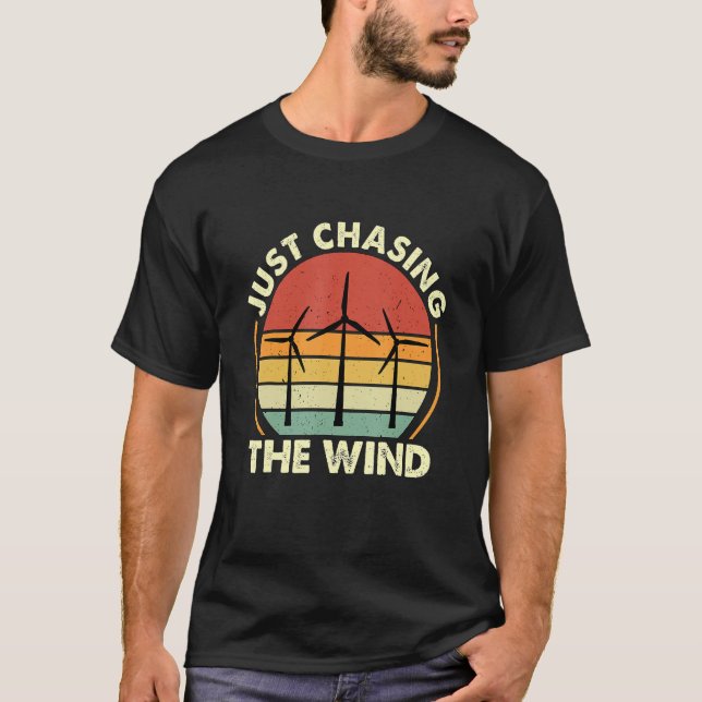 Camiseta Just Chasing The Windmill Renewable Energy Wind Tu (Anverso)