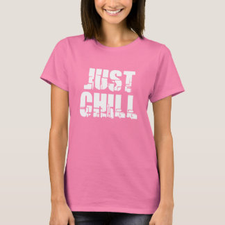 Camiseta Just Chill