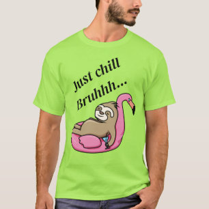 Camiseta Just Chill Bruh Sloth Flamingo
