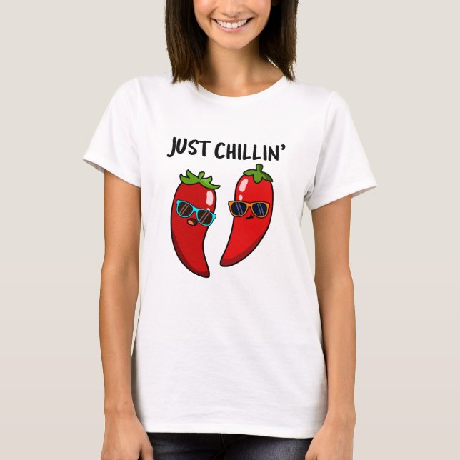 Camiseta Just Chillin Funny Chili Peppers Pun (Anverso)