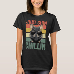 Camiseta Just Chin Chillin Chinchilla Chinchillin