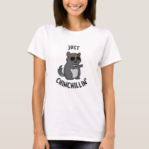 Camiseta Just Chin-Chillin Funny Chinchilla Pun