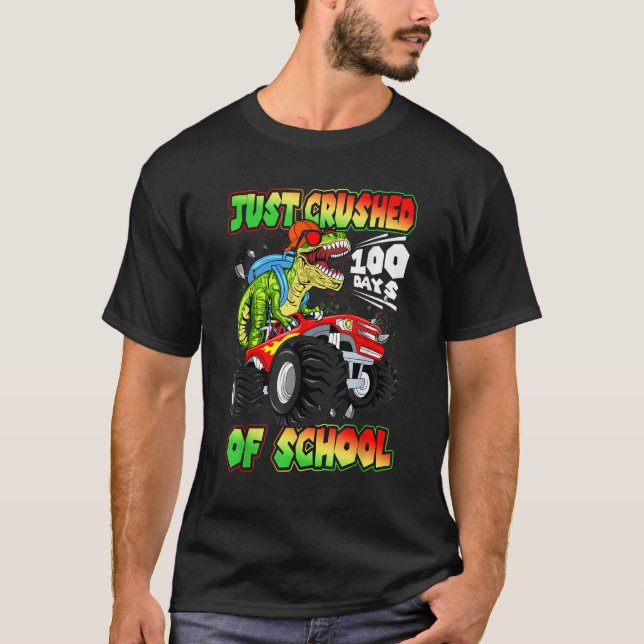 Camiseta Just Crushed 100 Days of School Dinosaur Rex Monst (Anverso)