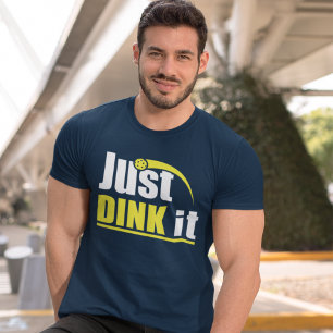 Camiseta Just Dink It - Funny Pickleball Gift