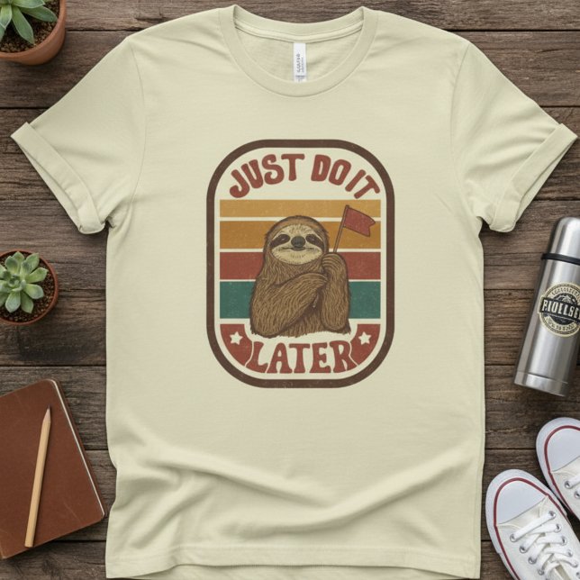 Camiseta Just Do It Later — Retro Sloth, Funny Lazy Quote (Subido por el creador)