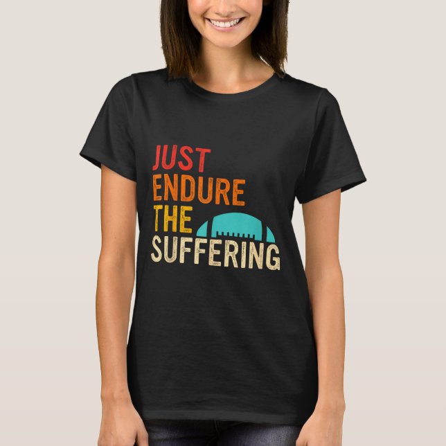 Camiseta Just Endure The Suffering Retro Vintage  (Anverso)
